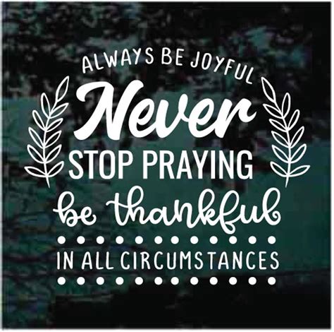 Always Be Joyful Never Stop Praying Decals And Stickers Decal Junky