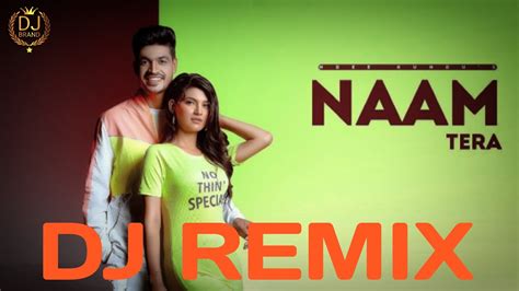 Naam Tera Song Dj Remix Ndee Kundu New Haryanvi Song Dj Remix Youtube