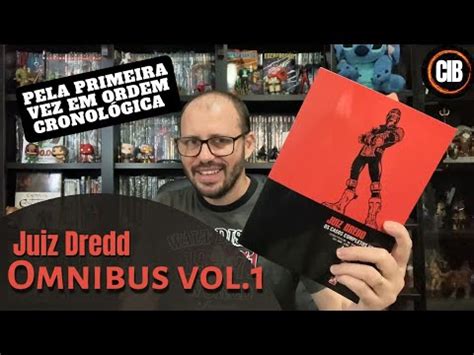 CIB Juiz Dredd Os Casos Completos Vol 1 Tudo Sobre O Omnibus Do