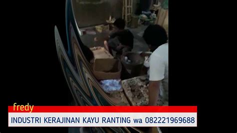 Industri Kerajinan Kayu Ranting Wa Youtube