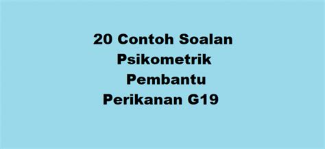 Contoh Soalan Psikometrik Pembantu Perikanan G Kerjaya U