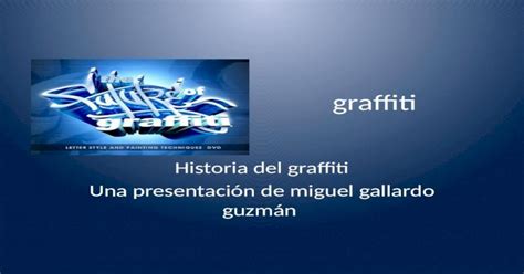 Presentacion De La Historia Del Graffiti Pptx Powerpoint