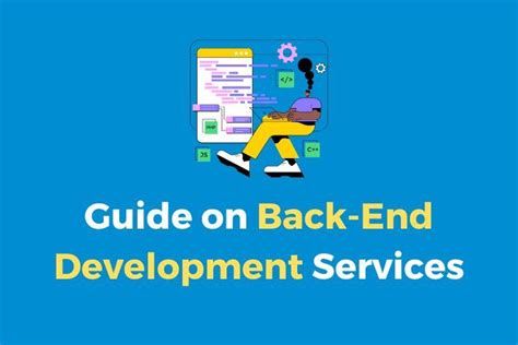 A Guide on Back-End Development Services | Nextwebi