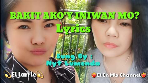 Bakit Ako Y Iniwan Mo By Nyt Lumenda YouTube