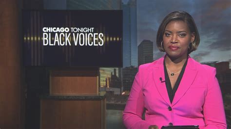 Chicago Tonight Black Voices June 4 2022 Full Show Black Voices Chicago News Wttw