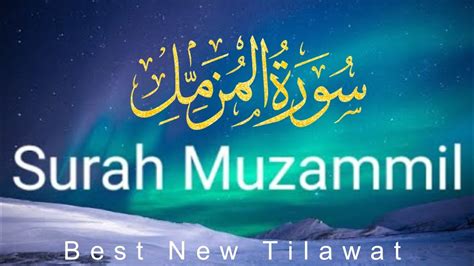 Ya Ayyuhal Muzammil Surah Muzammil Fast Recitation Bestnewtilawat