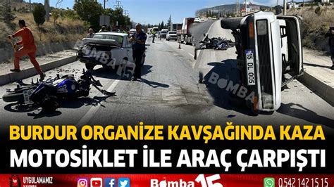 Burdur Organize Sanayi Kavşağında Kaza Otomobil ile motosiklet