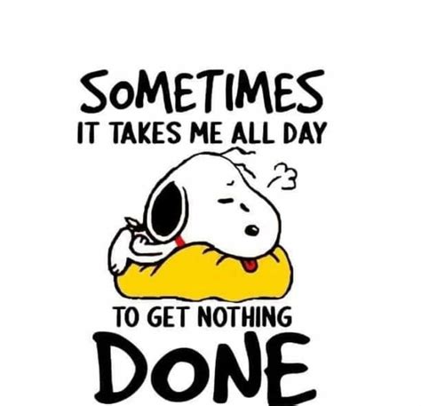 Sometimes It Takes Me All Day To Get Nothing Done Snoopy Funny