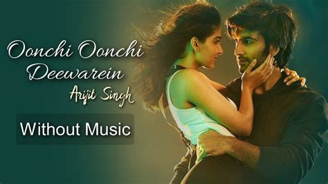 Oonchi Oonchi Deewarein Arijit Singh Yaariyan Without Music Only