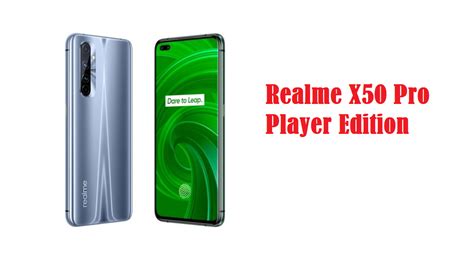 Realme X50 Pro Player Edition Specs And Price Revealed PhoneWorld