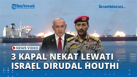 Laut Israel Dicekal Houthi 3 Kapal Nekat Masuk Hancur Dihujani Rudal