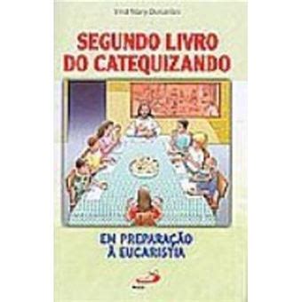 Segundo Livro Do Catequizando Em Prepara O Eucaristia Sandra Regina