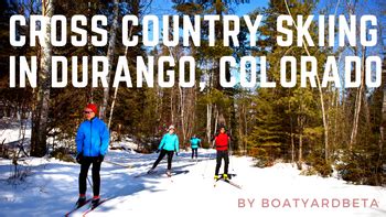 Cross Country Skiing in Durango, Colorado – Boatyardbeta