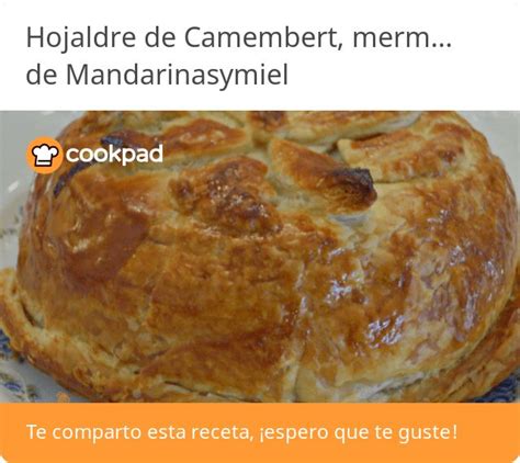 Hojaldre De Camembert Mermelada Y Cebolla Caramelizada Receta De