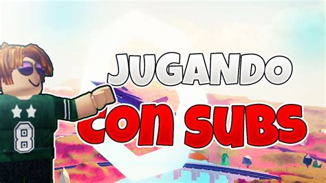 Jugando Roblox Con Subs Unanse Todos D Youtube