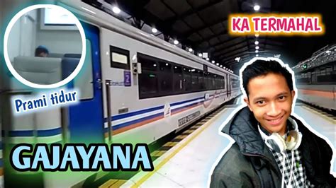 Trip Report Naik Kereta Api Gajayana Eksekutif KA Penumpang MEWAH