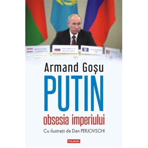 Putin Obsesia Imperiului Armand Gosu Libraria Clb