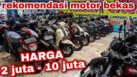 Motor Bekas Harga 2 Juta Sampai 10 Juta ANEKA JASA MOTOR Referensi