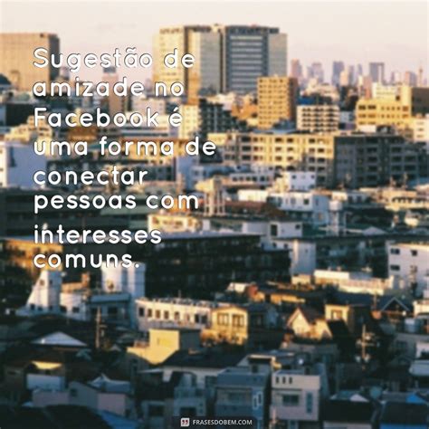 O Que Significa Sugestão De Amizade No Facebook - Descubra o Que Significa Sugestão de Amizade no Facebook e Como ...
