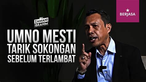 Umno Mesti Tarik Sokongan Sebelum Terlambat I Ustaz Zamani Ibrahim