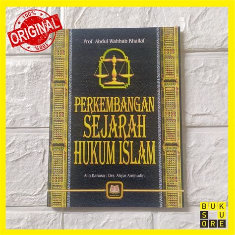 Jual PERKEMBANGAN SEJARAH HUKUM ISLAM PUSTAKA SETIA Buku Sore