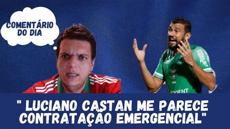 Luciano Castan No Cruzeiro Me Parece Contrata O Emergencial Veja Os