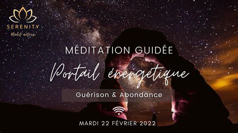 PORTAIL ENERGETIQUE du Mardi 22 Février 2022 Méditation Guidée YouTube