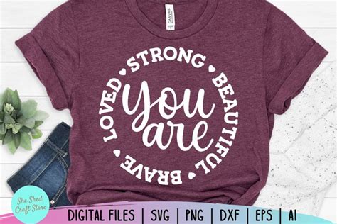 You Are Strong Beautiful Brave Loved Inspirational Quotes