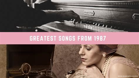 20 of the Greatest Songs From 1987 - Musical Mum