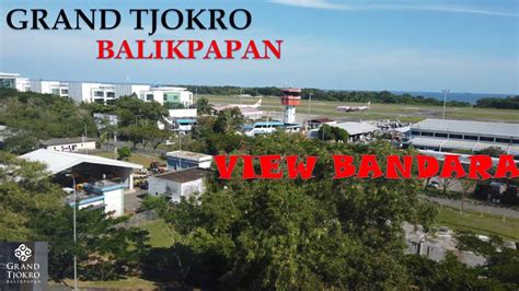 Hotel Dekat Bandara Sepinggan Balikpapan Grand Tjokro Youtube