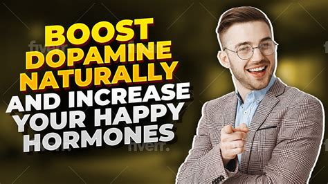 Easy Ways To Boost Dopamine Naturally And Increase Your Happy