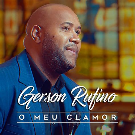 O Meu Clamor Álbum De Gerson Rufino Spotify