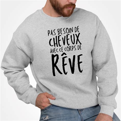 Sweat Adulte Pas Besoin De Cheveux Avec Ce Corps De Rêve Idée Cadeau