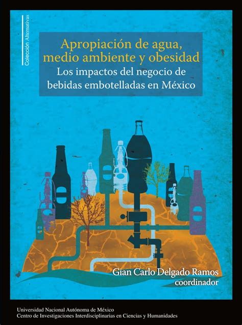 Apropiación De Agua Medio Ambiente Y Obesidad Los Impactos Del