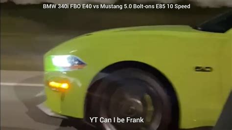 10 Speed Mustang Bolt Ons E85 Vs Bmw 340i Fbo E40 Bonus Clips Youtube