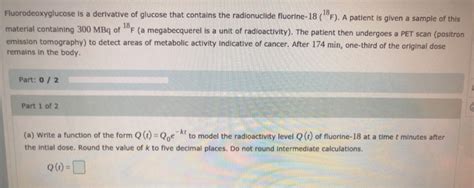 Solved Fluorodeoxyglucose Is A Derivative Of Glucose That Chegg