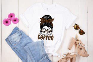 Mama Needs Coffee Messy Bun Quote Png Graphic By Craftlabsvg