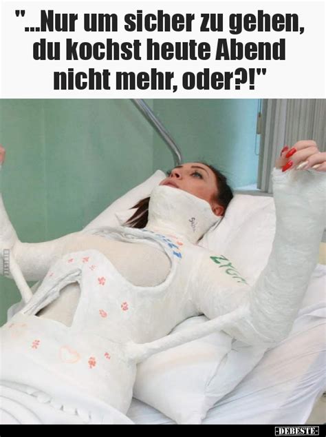 Nur Um Sicher Zu Gehen Du Kochst Heute Abend Nicht Mehr Oder