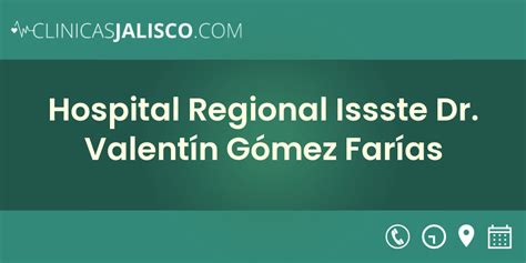 Hospital Regional Issste Dr Valentín Gómez Farías Clinicas Jalisco