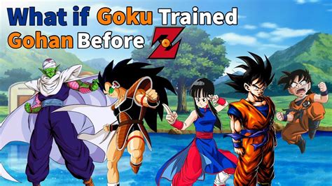 What If Goku Trained Gohan Before Z Part Youtube