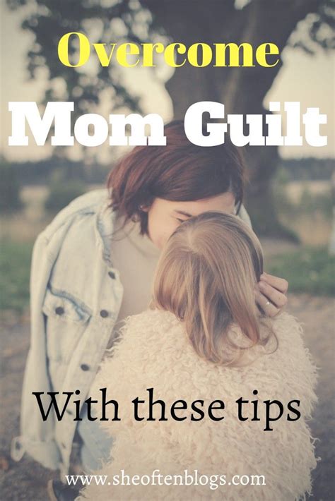 5 Tips To Get Over Mom Guilt As A Working Mother Mom Guilt Working