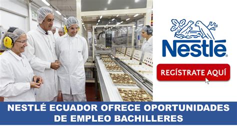 Nestl Ecuador Ofrece Oportunidades De Empleo Bachilleres