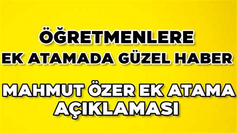 Öğretmenlere Ek Atama Olacak Mı Mahmut Özer EK ATAMA Açıklaması Ek