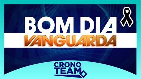 At Cronologia De Vinhetas Do Bom Dia Vanguarda Atual Youtube