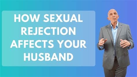 How Sexual Rejection Affects Your Husband Paul Friedman Youtube