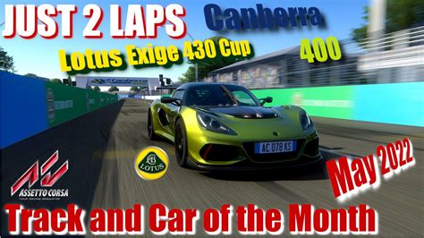 Assetto Corsa Top Car And Track May 2022 Lotus Exige 430 Cup At The Canberra 400 Just 2