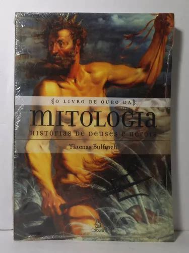 O Livro De Ouro Da Mitologia Hist Rias De Deuses E Her Is Thomas