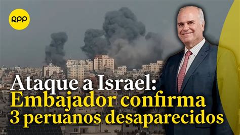 A Tres Sube La Cifra De Peruanos Desaparecidos En Israel Tras Incursión