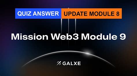 Galxe Mission Web3 Module 9 Security Đáp án Quiz và cập nhật Module