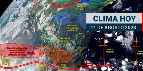 Clima En México Hoy 11 De Agosto Tormentas En Puebla Guerrero Y